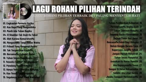 Lagu Rohani Paling Terindah 2022 Terpopuler Saat Ini || Lagu Rohani Terbaru 2021 Menenangkan Hati