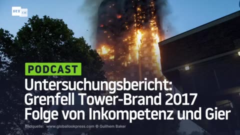 Untersuchungsbericht: Grenfell Tower-Brand 2017 Folge von Inkompetenz und Gier