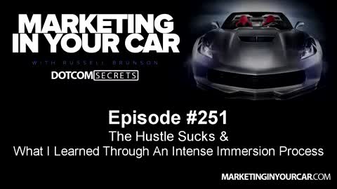 251 - The Hustle Sucks - MarketingInYourCar.com