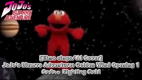 [Elmo sings/AI Cover] JoJo's Bizarre Adventure: Golden Wind Opening 1 Coda - Fighting Gold