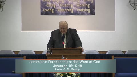 Pastor C. M. Mosley, Jeremiah's Relationship to the Word of God, Jeremiah 15:15-18