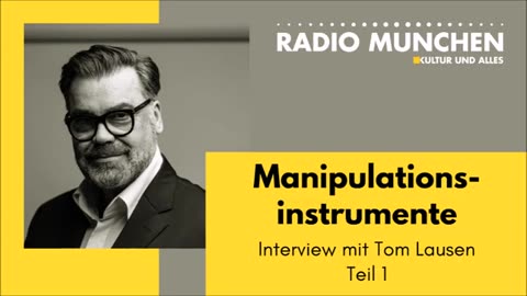 Die Manipulationsinstrumente - Interview mit Tom Lausen 17.o9.2024 Radio München