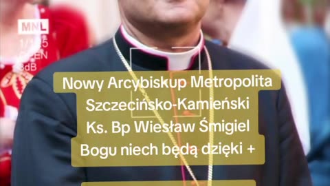 Nowy Arcybiskup Metropolita Szczecińsko-Kamieński Ks. Bp Wiesław Śmigiel