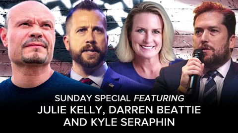 SUNDAY SPECIAL w/ Julie Kelly, Darren Beattie and Kyle Seraphin