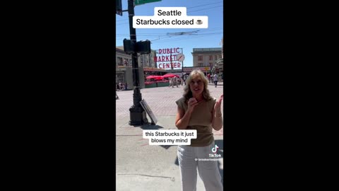 @BrookerTeeJones (TikTok) On Location in Seattle Where Starbucks Was Born. STARBUCKS CLOSED!