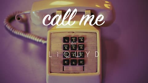 LiQWYD - Call me