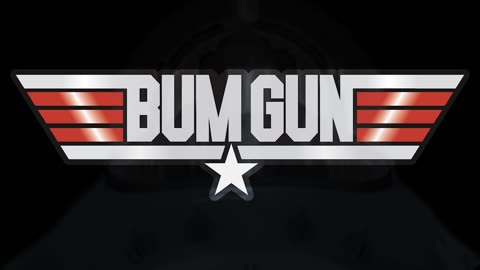 Bum Gun