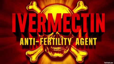 Ivermectin Is A Hideous DEPOPULATION POISON; Many Studies Expose Its Anti-Fertility