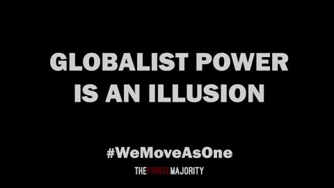 WE ARE MANY - THEY ARE FEW, GLOBALIST POWER IS AN ILLUSION - WWG1WGA