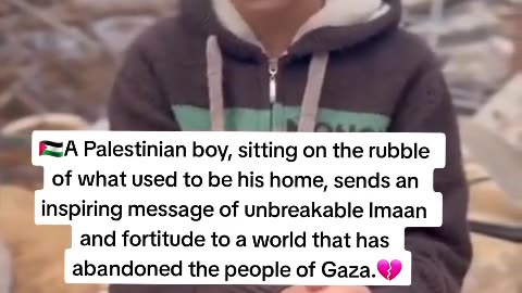 PALESTINIAN GAZA BOY TEACHING NEVER LOSE HOPE IN THE MERCY OF ALLAH