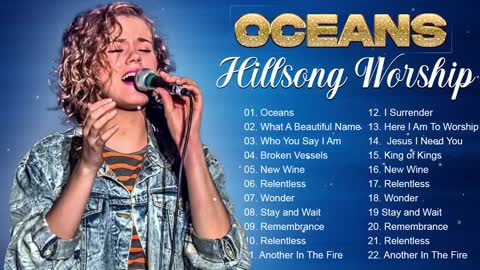 Listen Oceans Hillsong #Hillsong Worship Songs Full Album