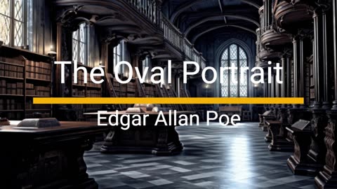 The Oval Portrait - Edgar Allan Poe