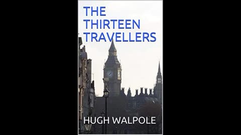 The Thirteen Travelers by Hugh Walpole - Audiobook