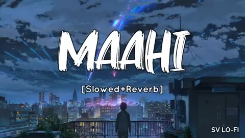 Maahi [Slowed+Reverb] Toshi Shabri | Sharib Sabri |#LofiMusic