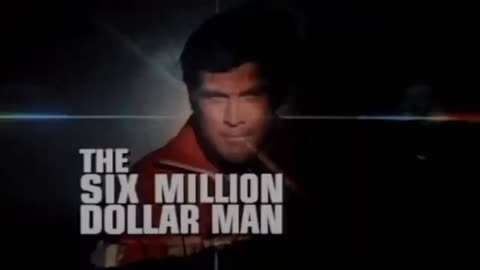 The Six Million Dollar Man