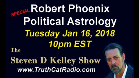 Robert Phoenix, Political Astrology, The Steven D Kelley Show Jan-16-2017