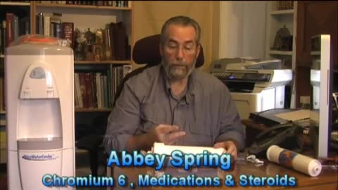 Abbey Spring: Chromium 6, Medications & Steroids - Bottleless Water Cooler