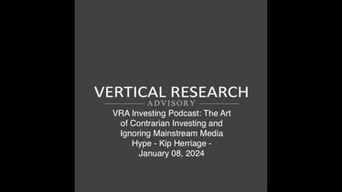 VRA Investing Podcast: The Art of Contrarian Investing and Ignoring Mainstream Media Hype