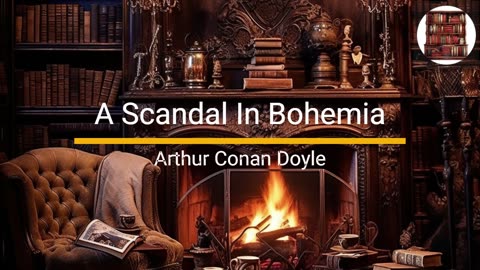 A Scandal In Bohemia - Arthur Conan Doyle