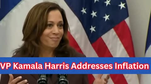 VP Kamala Harris Addresses Inflation