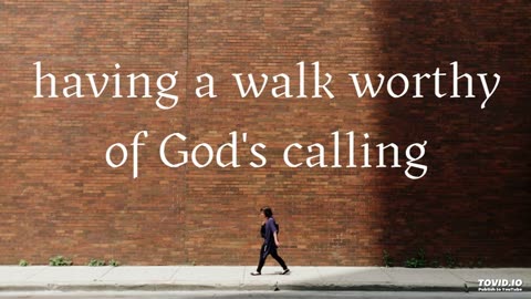 having a walk worthy of God's calling