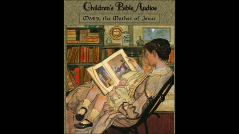 #46 - Mary, the Mother of Jesus (children's Bible audios - stories for kids)