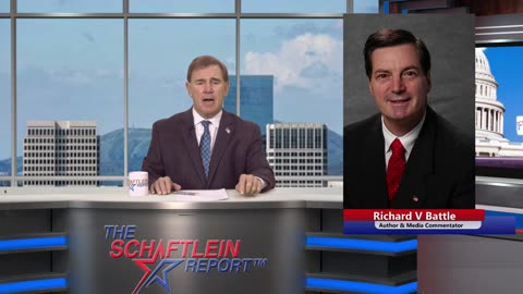 Schaftlein Report | Guest Richard V. Battle