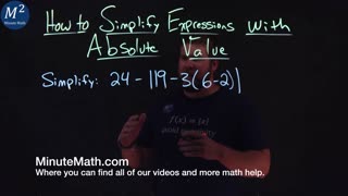 How to Simplify Expressions with Absolute Value | Part 5 of 5 | Minute Math