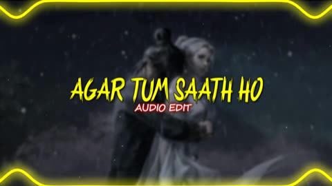 Agar Tum Saath Ho (AUDIO EDIT)