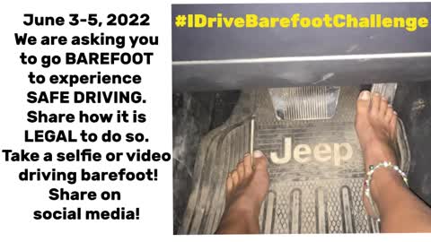 Barefoot Is Legal: #IDriveBarefootChallenge