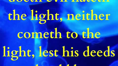 Jesus Said.... For every one that doeth evil hateth the light, neither cometh to the light