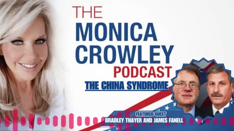 The Monica Crowley Podcast: The China Syndrome