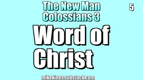 The New Man (5): Colossians 3 - Word of Christ