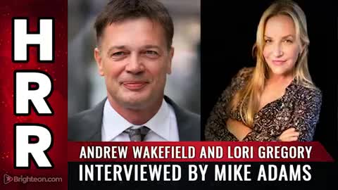 Andrew Wakefield and Lori Gregory interviewed by Mike Adams