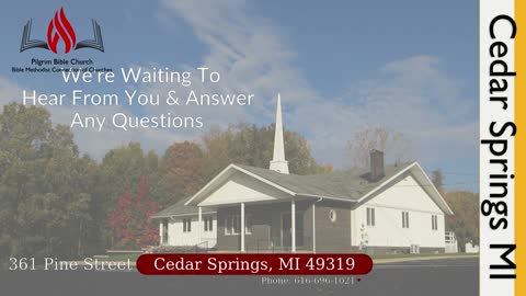 Pilgrim Bible Church Cedar Springs, MI 49319