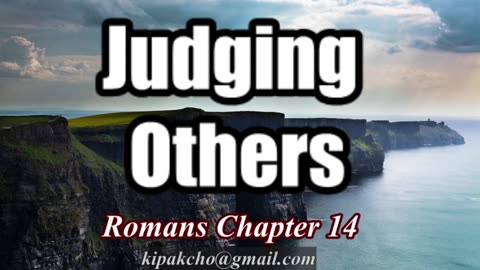 Judging others. Romans 14