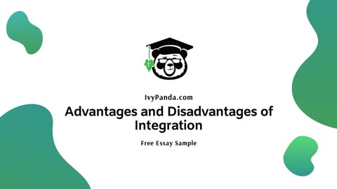 Advantages and Disadvantages of Integration | Free Essay Sample