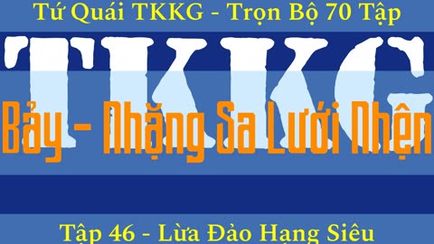 Tứ Quái TKKG ♦ Trọn Bộ 70 Tập ♦ Tập 46 - Lừa Đảo Hạng Siêu ♦ Sách Nói ♦ Minh Nguyệt Đọc