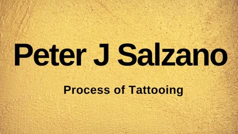 Peter J Salzano - Process of Tattooing