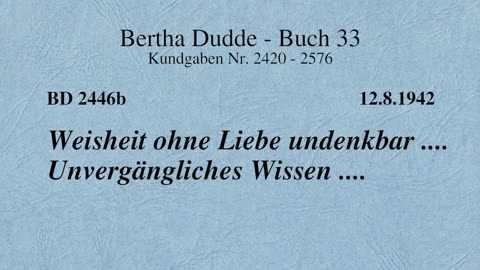 BD 2446B - WEISHEIT OHNE LIEBE UNDENKBAR .... UNVERGÄNGLICHES WISSEN ....