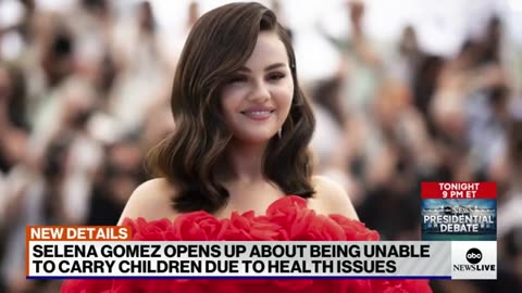 Selena Gomez shares she can’t carry children