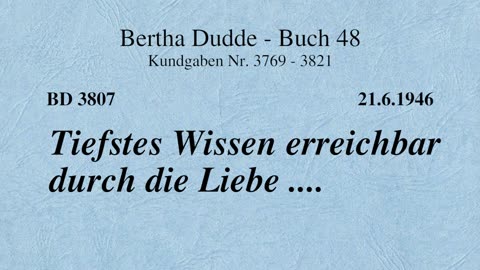 BD 3807 - TIEFSTES WISSEN ERREICHBAR DURCH DIE LIEBE ....