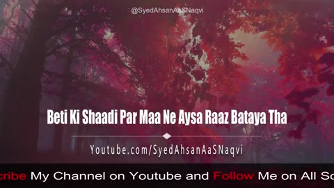 Beti Ki Shaadi Par Maa Ne Kon Sa Raaz Bataya Tha Ke Beti Sari ZIndagi Sad Story Syed Ahsan AaS