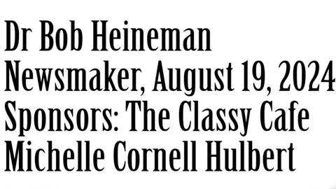 Wlea Newsmaker, August 19, 2024, Dr Bob Heineman