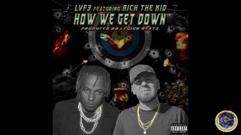 LvF3 - HOW WE GET DOWN FEATuRiNG RiCH THE KiD (PRODuCED By LEGiON BEATS)