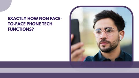 How Non Face-To-Face Phone Tech Functions?