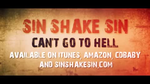 Sin Shake Sin - Can't Go To Hell (Official Video) lyrics