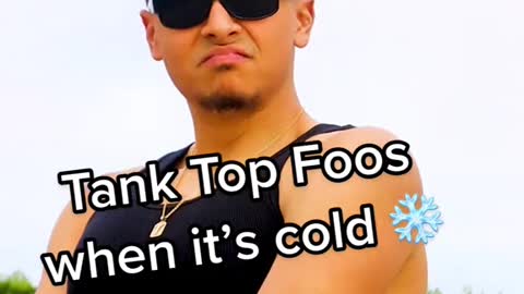 Tank Top FoOS when it's cold