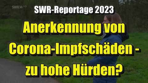 🟥 💉 Anerkennung von Corona-Impfschäden - zu hohe Hürden? (SWR ⎪ 13.04.2023)