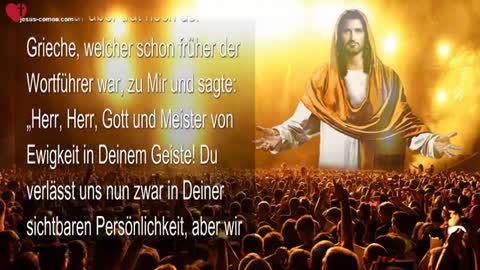 Die Zeichen Meiner Gegenwart bei, in und unter euch sind... ❤️ Das Grosse Johannes Evangelium